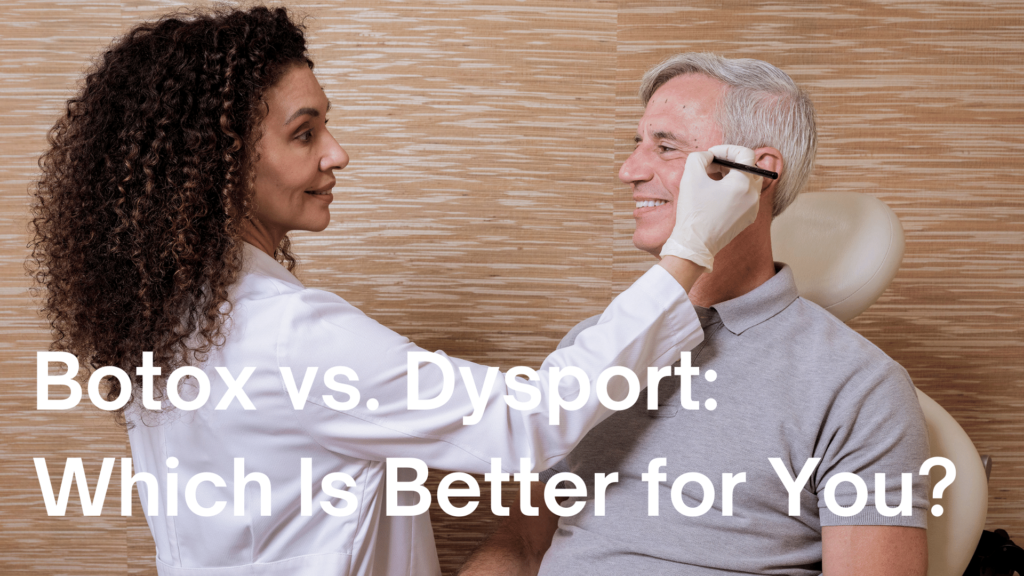 Botox vs Dysport Which Is Best?